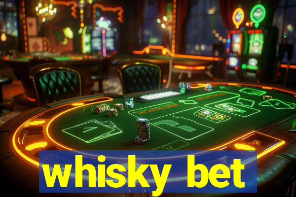 whisky bet